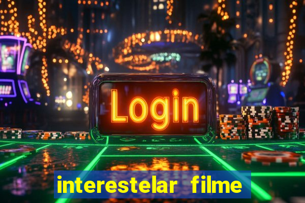 interestelar filme completo dublado google drive